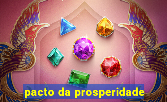 pacto da prosperidade